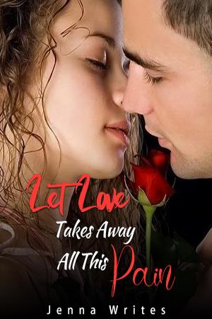 Let Love Takes Away All This Pain