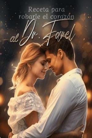 Receta para robarle el corazón al Dr. Farel Receta para robarle el corazón al Dr. Farel