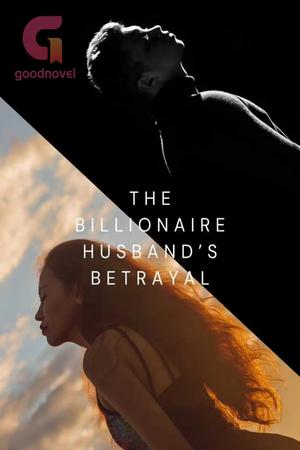 The Billionaire Husband's Betrayal by Nancii Agosto